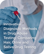 Innovative Diagnostic Methods in Drug Abuse Testing_ Comparing Hair, Urine and Saliva Drug Testing